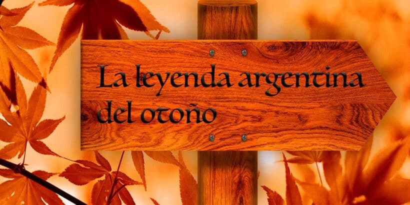La leyenda argentina del otoño para niños y mayores
