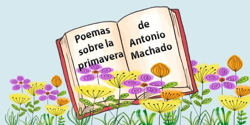 Poemas sobre la primavera de Antonio Machado para niños y adolescentes